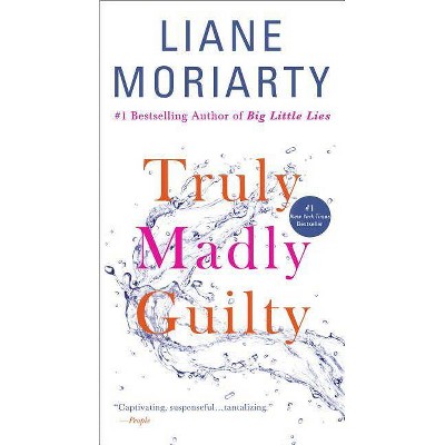 Truly Madly Guilty - by Liane Moriarty (Paperback)