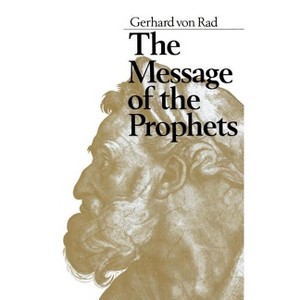 The Message of the Prophets - by  Gerhard Von Rad (Paperback) - 1 of 1