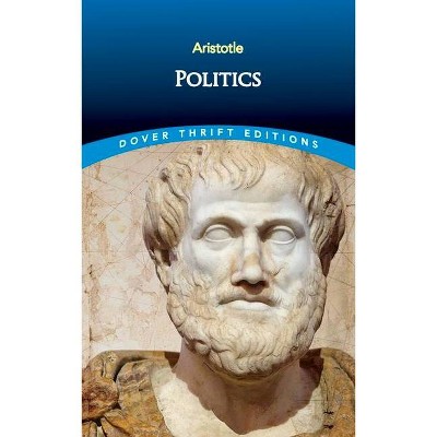 Politics - (Dover Thrift Editions) by  Aristotle (Paperback)