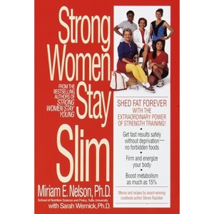 Strong Women Stay Slim - by  Miriam Nelson & Sarah Wernick (Paperback) - 1 of 1