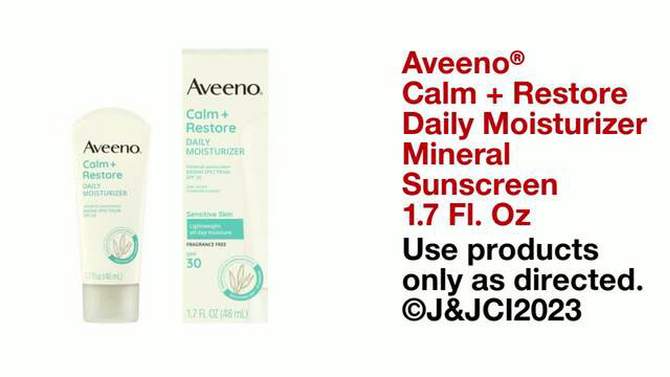 Aveeno Calm + Restore Daily Moisturizer Mineral Sunscreen - SPF 30 - 1.7oz, 2 of 11, play video