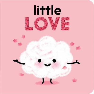 Little Love - by  Nadine Brun-Cosme (Board Book)