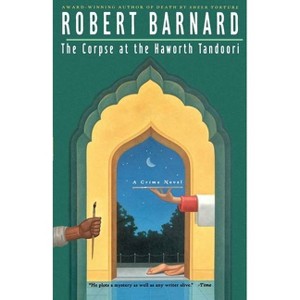 The Corpse at the Haworth Tandoori - by  Robert Barnard (Paperback) - 1 of 1