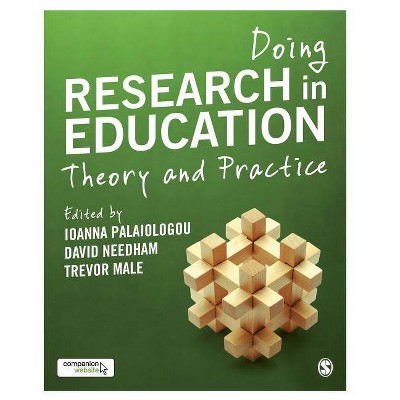 Doing Research in Education - by  Ioanna Palaiologou & David Needham & Trevor Male (Paperback)