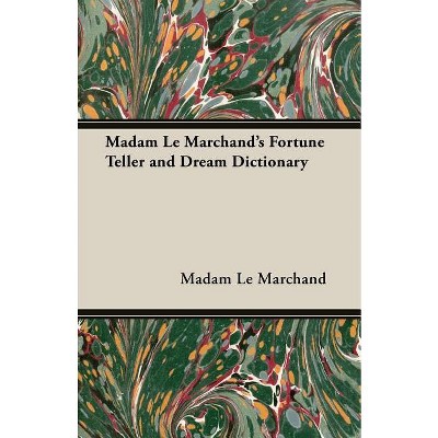 Madam Le Marchand's Fortune Teller and Dream Dictionary - (Paperback)
