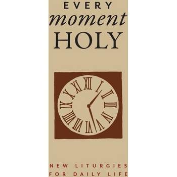 Every Moment Holy, Volume I (Gift Edition) - by  Douglas Kaine McKelvey (Hardcover)