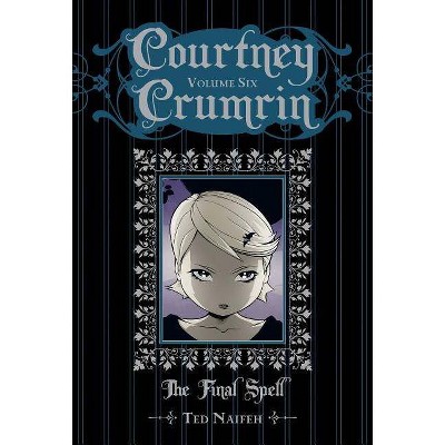  Courtney Crumrin Vol. 6 - by  Ted Naifeh (Hardcover) 