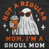 Womens Funny T Shirts Not A Regular Mom Im A Ghoul Mom Sarcastic Halloween Graphic Novelty Tee For Ladies - Crazy Dog Women's T Shirt For Halloween - 2 of 4
