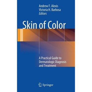 Skin of Color - by  Andrew F Alexis & Victoria H Barbosa (Hardcover) - 1 of 1