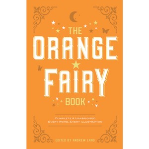 The Orange Fairy Book - (Dover Children's Classics) by  Andrew Lang (Paperback) - 1 of 1