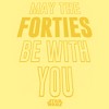 Men's Star Wars: A New Hope May The Forties Be With You Text Scroll T-Shirt - image 2 of 4