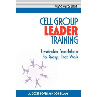 Cell Group Leader Training Participant's Guide - by  Milton Scott Boren & Don Tillman (Paperback)