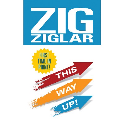 This Way Up! - by  Zig Ziglar (Paperback)