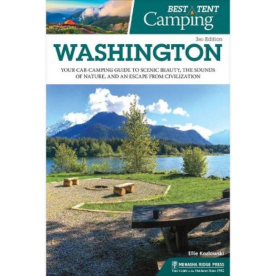 Best Tent Camping: Washington - 3rd Edition by  Ellie Kozlowski (Paperback)