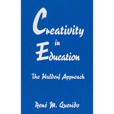 Creativity in Education - by  René M Querido (Paperback)