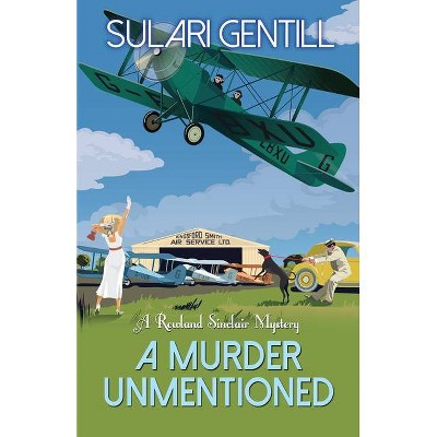 A Murder Unmentioned - (Rowland Sinclair) by  Sulari Gentill (Hardcover)