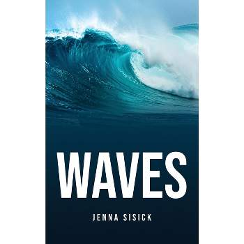 Waves - by  Jenna Sisick (Hardcover)
