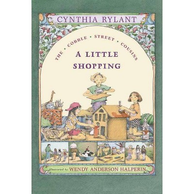 A Little Shopping - (Cobble Street Cousins) by  Cynthia Rylant (Paperback)