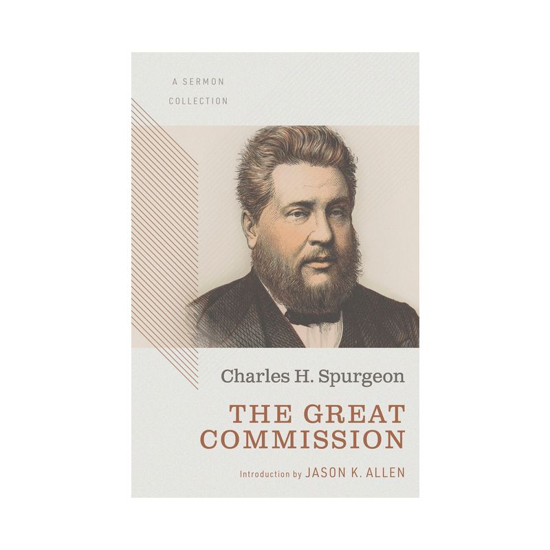 The Great Commission: A Sermon Collection - by  Charles Haddon Spurgeon (Paperback), 1 of 2