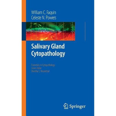 Salivary Gland Cytopathology - (Essentials in Cytopathology) by  William C Faquin & Celeste Powers (Paperback)