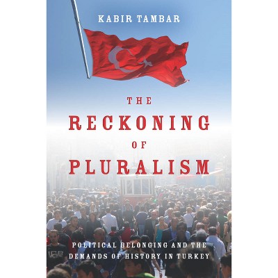 The Reckoning of Pluralism - (Stanford Studies in Middle Eastern and Islamic Societies and) by  Kabir Tambar (Hardcover)