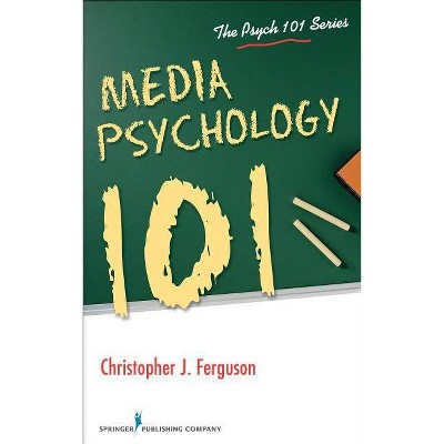 Media Psychology 101 - by  Christopher Ferguson (Paperback)