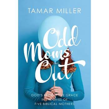 Odd Moms Out - by  Tamar Miller (Paperback)