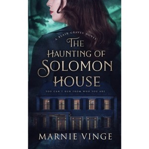 The Haunting of Solomon House - by  Marnie Vinge (Paperback) - 1 of 1