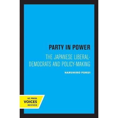 Party in Power - (Publications of the Center for Japanese and Korean Studies) by  Haruhiro Fukui (Paperback)