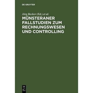 Münsteraner Fallstudien Zum Rechnungswesen Und Controlling - by  Jörg Becker & Heinz Lothar Grob & Wolfgang Von Zwehl (Hardcover) - 1 of 1