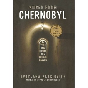 Voices from Chernobyl - (Lannan Selection) by  Svetlana Alexievich (Hardcover) - 1 of 1