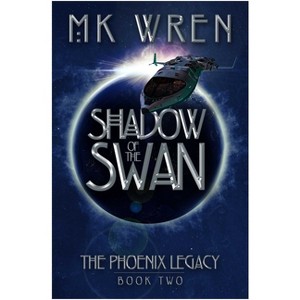 Shadow of the Swan - (Phoenix Legacy) by  M K Wren (Paperback) - 1 of 1