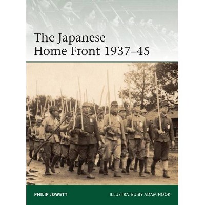 The Japanese Home Front 1937-45 - (Elite) by  Philip Jowett (Paperback)