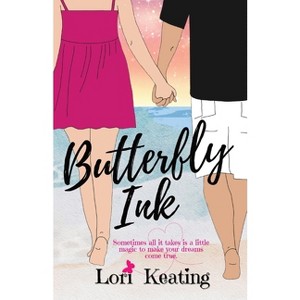 Butterfly Ink - by  Lori Keating (Paperback) - 1 of 1