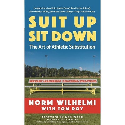 Suit Up Sit Down - 2nd Edition by  Norm Wilhelmi (Paperback)