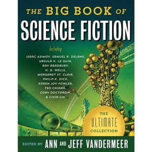 The Big Book of Science Fiction - by  Jeff VanderMeer & Ann VanderMeer (Paperback) - 1 of 1