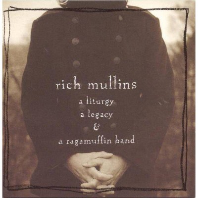 Rich Mullins - Liturgy, A Legacy & A Ragamuffin Band (CD)