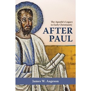 After Paul - by  James W Aageson (Hardcover) - 1 of 1