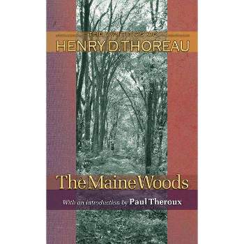 The Maine Woods - (Writings of Henry D. Thoreau) by  Henry David Thoreau (Paperback)