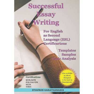 Successful Essay Writing For English as Second Language (ESL) Certification - by  Stavros Karathanasis (Paperback)