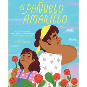 El Pañuelo Amarillo / The Yellow Handkerchief - by  Donna Barba Higuera (Hardcover) - 1 of 1