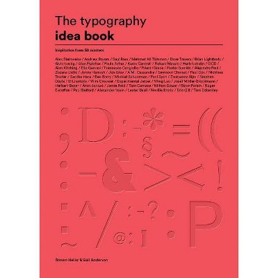 The Typography Idea Book - by  Steven Heller & Gail Anderson (Paperback)