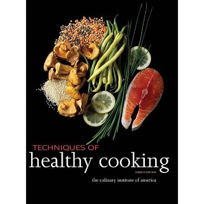 Techniques of Healthy Cooking - 4th Edition (Hardcover)