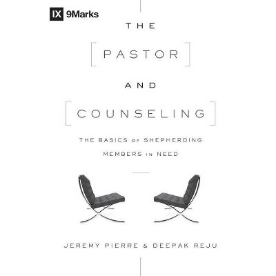 The Pastor and Counseling - (9Marks) by  Jeremy Pierre & Deepak Reju (Paperback)