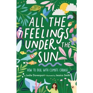 All the Feelings Under the Sun - by  Leslie Davenport (Hardcover) - 1 of 1