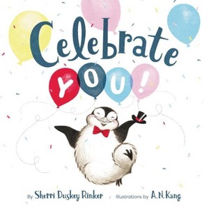 Celebrate You! - by  Sherri Duskey Rinker (Hardcover) - 1 of 1