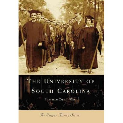 The University of South Carolina - by Elizabeth Cassidy West (Paperback)