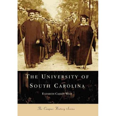 The University of South Carolina - by Elizabeth Cassidy West (Paperback)