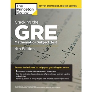 Cracking the GRE Mathematics Subject Test - (Graduate School Test Preparation) 4th Edition by  The Princeton Review (Paperback) - 1 of 1