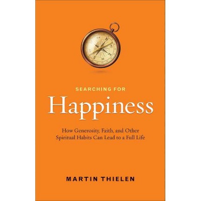 Searching for Happiness - by  Martin Thielen (Paperback)